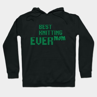 Best Knitting Mom Ever Hoodie